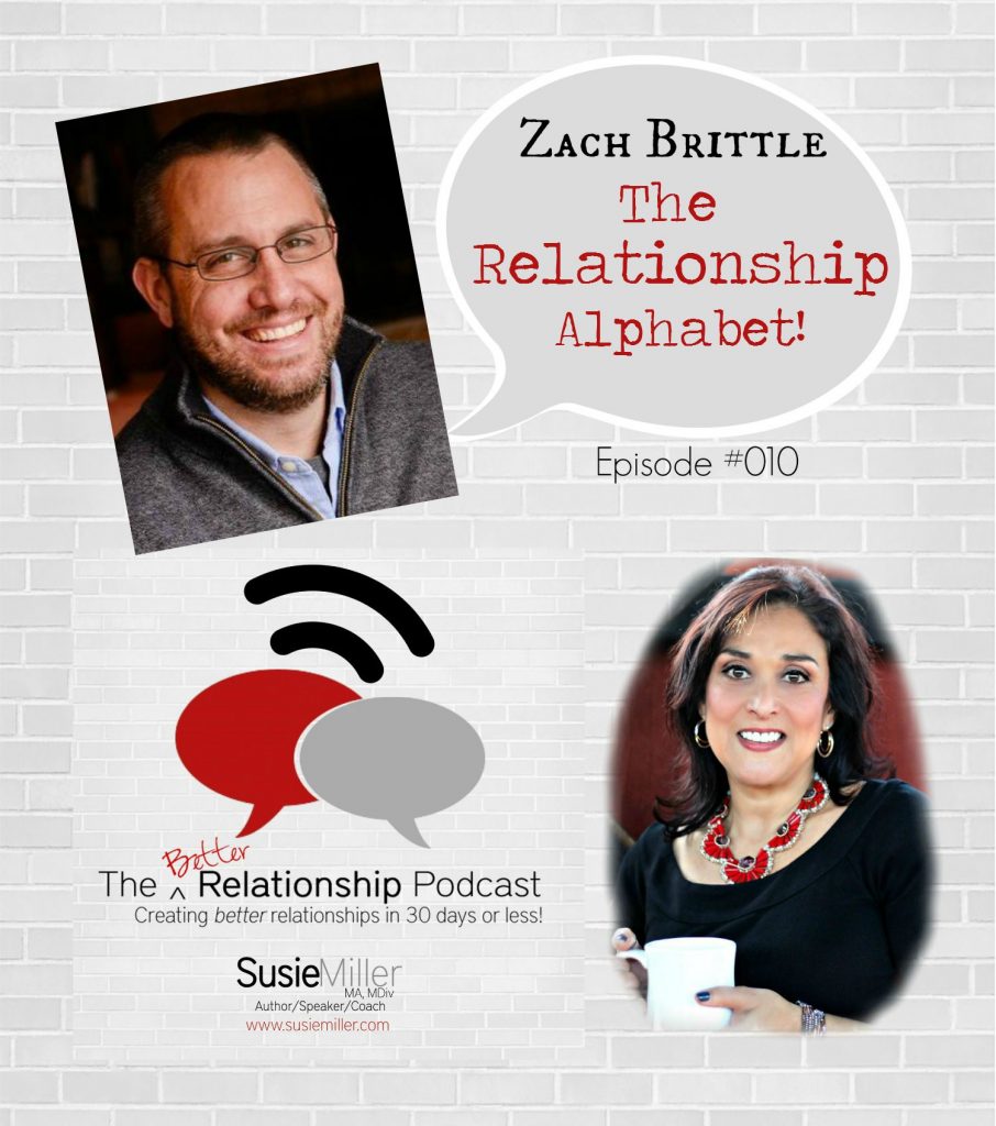 The Relationship Alphabet w/ Zach Brittle,LMHC BRP009 Susie Miller Communication